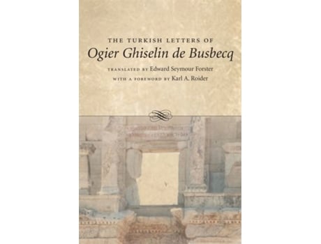 Livro the turkish letters of ogier ghiselin de busbecq de edward seymour forster,karl a. roider (inglês)