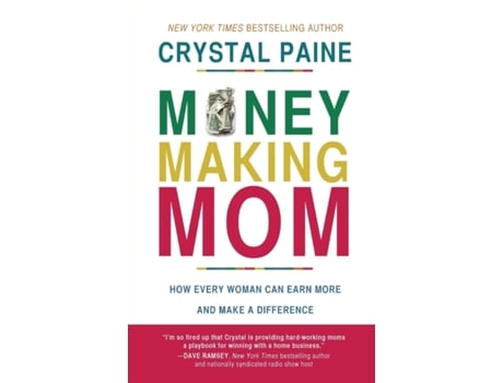 Livro Money-Making Mom: How Every Woman Can Earn More and Make a Difference Crystal Paine (Inglês)