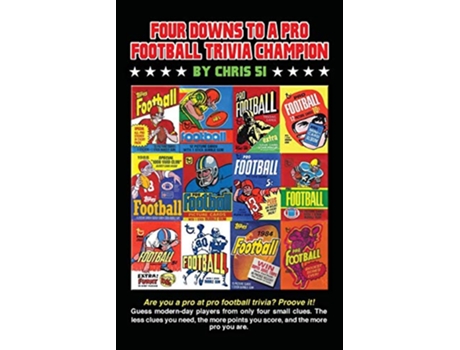 Livro Four Downs to a Pro Football Trivia Champion Are you a pro at football trivia Prove it de Chris 51 (Inglês)
