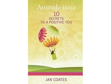 Livro Attitudeinize 10 Secrets to a Positive You de Jan Coates (Inglês)