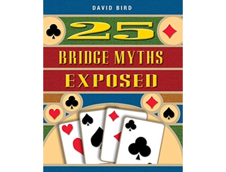 Livro 25 Bridge Myths Exposed de David Bird (Inglês)