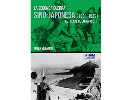 Livro La Segunda Guerra Sino-Japonesa (1931-1939) de Rubén Villamor Serrano (Espanhol)