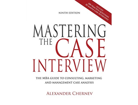 Livro Mastering the Case Interview 9th Edition de Alexander Chernev (Inglês)