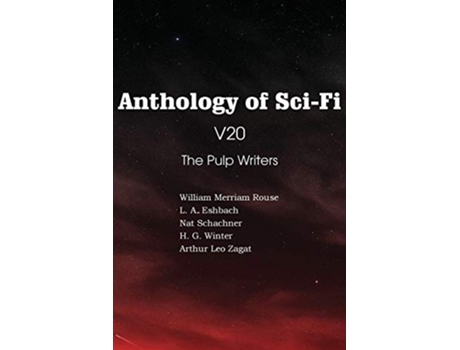 Livro Anthology of SciFi V20 the Pulp Writers de Nat Schachner H G Winter Arthur Leo Zagat (Inglês)