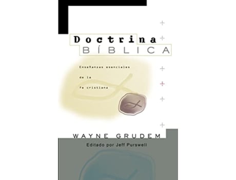 Livro Doctrina Bíblica Enseñanzas esenciales de la fe cristiana Spanish Edition de Wayne A Grudem (Espanhol)