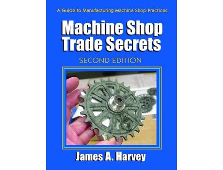 Livro machine shop trade secrets de james a. harvey (inglês)