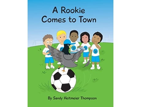 Livro A Rookie Comes to Town de Sandy Heitmeier Thompson (Inglês)