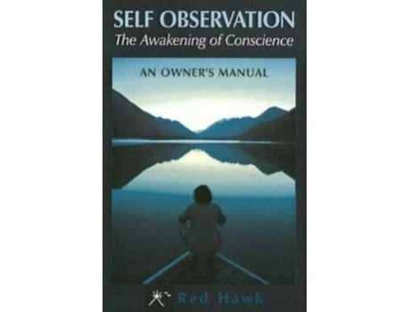 Livro Self Observation: The Awakening of Conscience: An Owner's Manual de Red Hawk Red Hawk (Inglês)