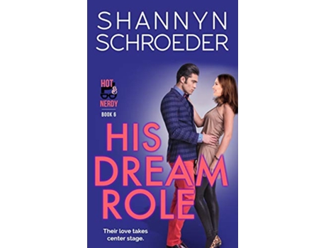 Livro His Dream Role 6 Hot Nerdy de Shannyn Schroeder (Inglês)