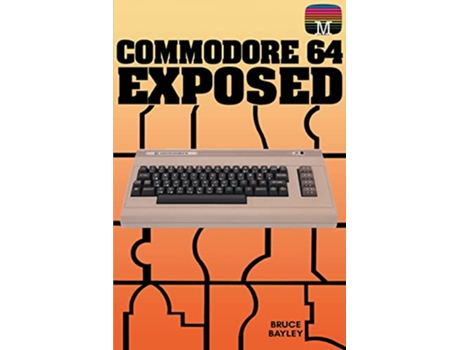 Livro Commodore 64 Exposed Retro Reproductions de Bruce Bayley (Inglês)