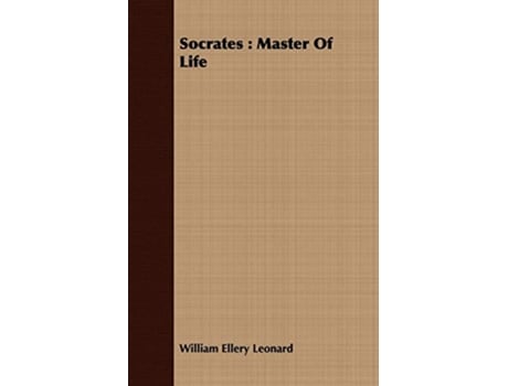 Livro Socrates Master Of Life de William Ellery Leonard (Inglês)