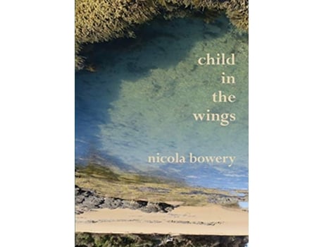 Livro child in the wings de Nicola Bowery (Inglês)