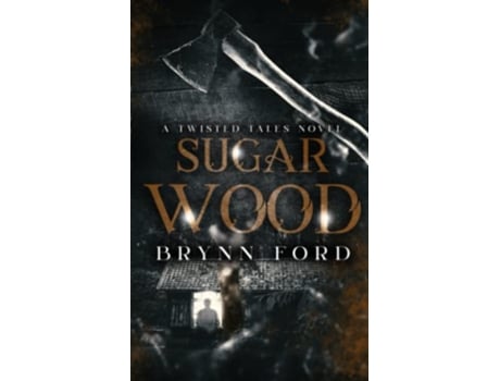 Livro Sugar Wood A Twisted Tales Novel de Brynn Ford (Inglês)