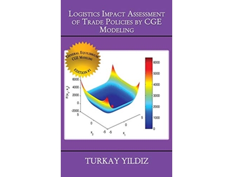 Livro Logistics Impact Assessment of Trade Policies by CGE Modeling de Turkay Yildiz (Inglês - Capa Dura)