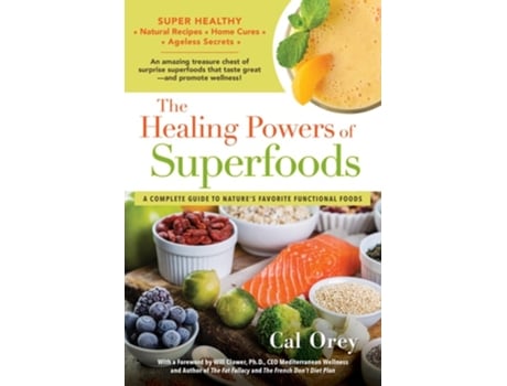 Livro The Healing Powers of Superfoods de Cal Orey (Inglês)