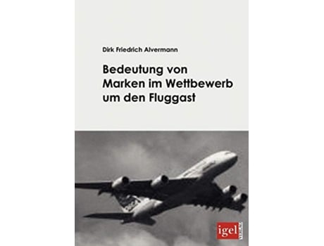 Livro Bedeutung von Marken im Wettbewerb um den Fluggast German Edition de Dirk Friedrich Alvermann (Alemão)