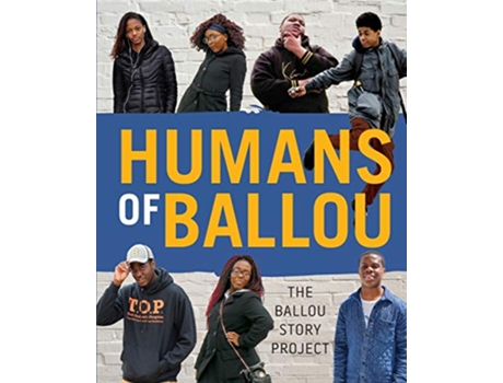 Livro Humans of Ballou The Ballou Story Project Shout Mouse Press Young Adult Books de Ballou High School Writers (Inglês)