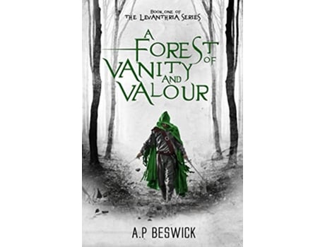 Livro Forest Of Vanity And Valour de Ap Beswick (Inglês)