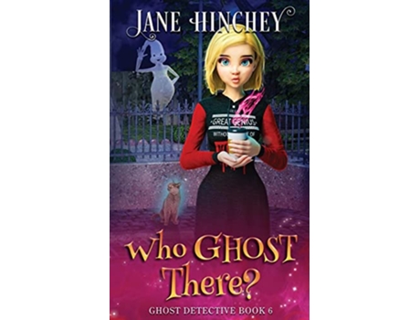 Livro Who Ghost There A Ghost Detective Paranormal Cozy Mystery 6 de Jane Hinchey (Inglês)