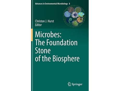 Livro Microbes The Foundation Stone of the Biosphere Advances in Environmental Microbiology 8 de Christon J Hurst (Inglês - Capa Dura)