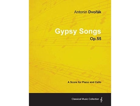 Livro Antonín Dvorák Gypsy Songs Op55 A Score for Piano and Cello de Antonín Dvorák (Inglês)