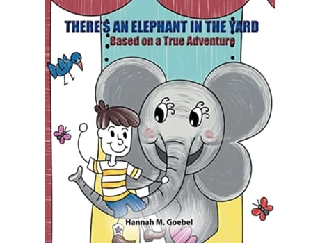 Livro THERES AN ELEPHANT IN THE YARD de Hannah Goebel (Inglês)