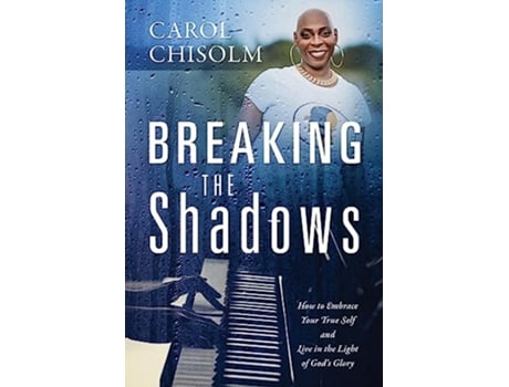 Livro Breaking The Shadows de Carol Chisolm (Inglês)