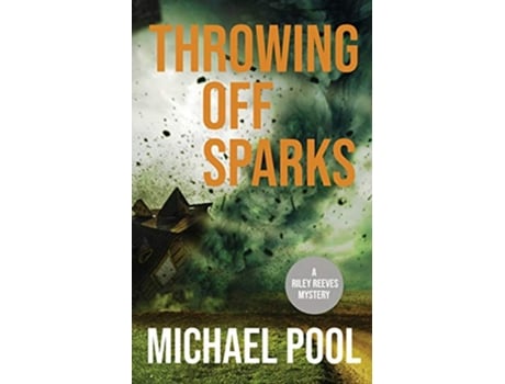 Livro Throwing Off Sparks A Riley Reeves Mystery de Michael Pool (Inglês)