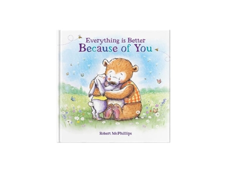 Livro Everything Is Better Because Of You de Robert McPhillips (Inglês - Capa Dura)