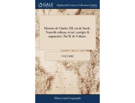 Livro Histoire de Charles XII, roi de Suede. Nouvelle edition, revue, corrigee amp augmentee. Par M. de Voltaire. de Voltaire (Francês - Capa Dura)