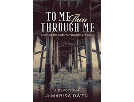 Livro To Me Then Through Me de Marisa Owen (Inglês)