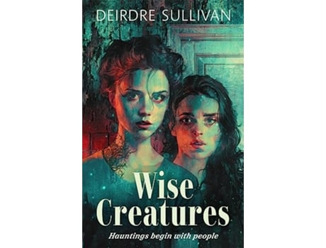 Livro Wise Creatures de Deirdre Sullivan (Inglês)