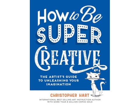 Livro How to Be Super Creative de Christopher Hart (Inglês)