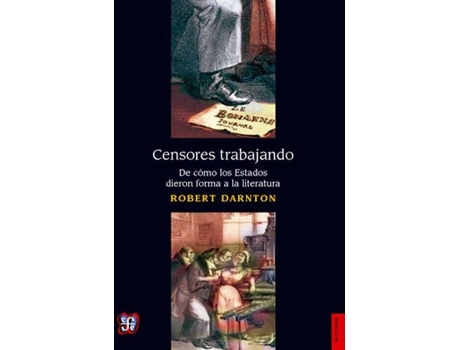 Livro Censores Trabajando. De Como Los Estados Dieron Forma A La Literatura de Robert Darnton (Espanhol)