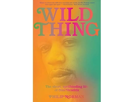 Livro Wild Thing The Short, Spellbinding Life of Jimi Hendrix de Philip Norman (Inglês)