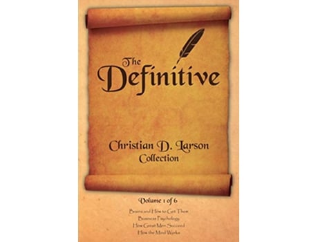 Livro Christian D Larson The Definitive Collection Volume 1 of 6 de Christian D Larson (Inglês)