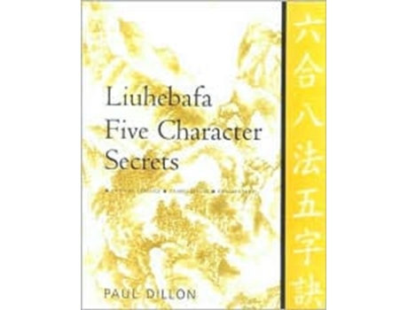 Livro liuhebafa five character secrets de paul dillon (inglês)