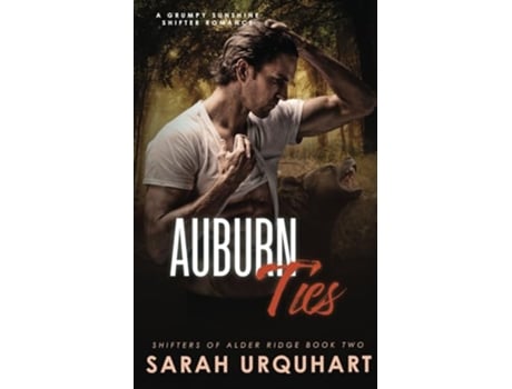 Livro Auburn Ties Shifters of Alder Ridge de Sarah Urquhart (Inglês)