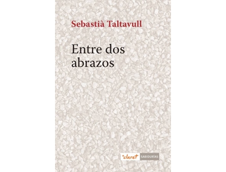 Livro Entre Dos Abrazos de Sebastià Taltavull Anglada (Espanhol)