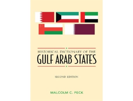 Livro historical dictionary of the gulf arab states de malcolm c. peck (inglês)