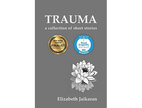 Livro Trauma A Collection of Short Stories de Elizabeth Jaikaran (Inglês)