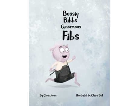 Livro Bessie Bibbs Ginormous Fibs The Monstrous World of Hoppity Thicket de Chris Jones (Inglês)