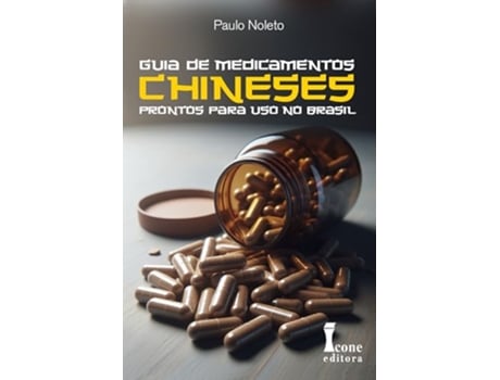 Livro Guia De Medicamentos Chineses Prontos Para Uso No Brasil de Paulo Noleto (Português)