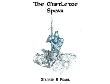 Livro The Mistletoe Spear de Stephen Pearl (Inglês)