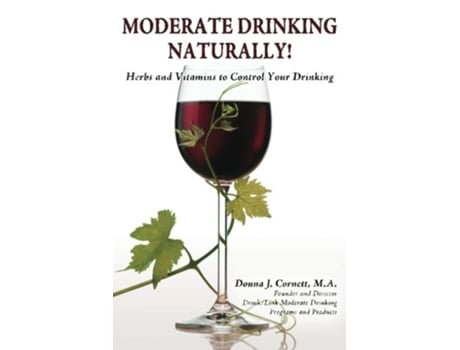 Livro Moderate Drinking Naturally Herbs and Vitamins to Control Your Drinking de Donna J Cornett (Inglês)