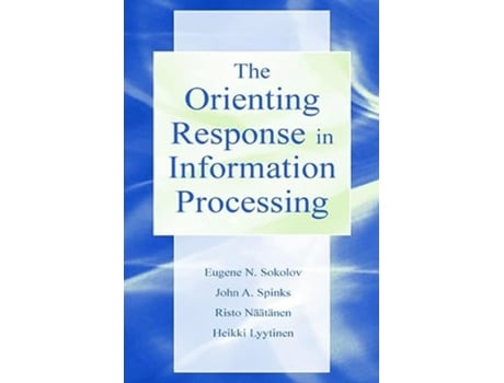 Livro The Orienting Response in Information Processing de Heikki Lyytinen Risto Naatanen Evgeni N Sokolov John Spinks (Inglês)