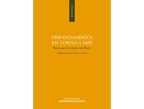 Livro Hispanoamérica En Torno A 1600 de Bernard Slicher Van Bath (Holandês)