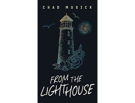 Livro From the Lighthouse de Chad Musick (Inglês - Capa Dura)