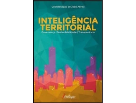 Livro Inteligência Territorial governança, sustentabilidade e transparência de João Abreu