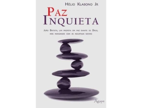 Livro Paz Inquieta Joao Batista um Profeta em Paz Diante de Deus Mas Indignado Com as Injusticas Sociais de Helio Klabono Junior (Português do Brasil)